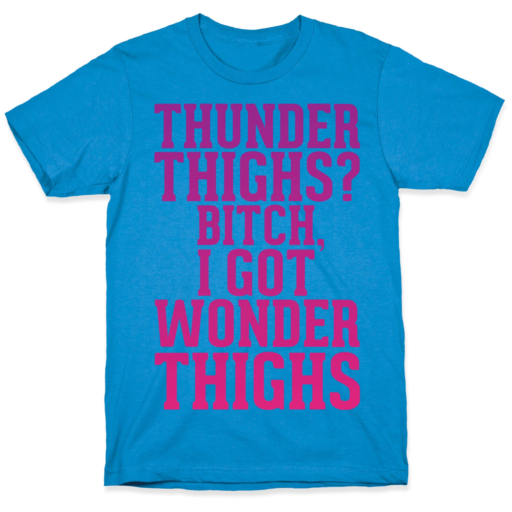 Wonder Thighs T-Shirt